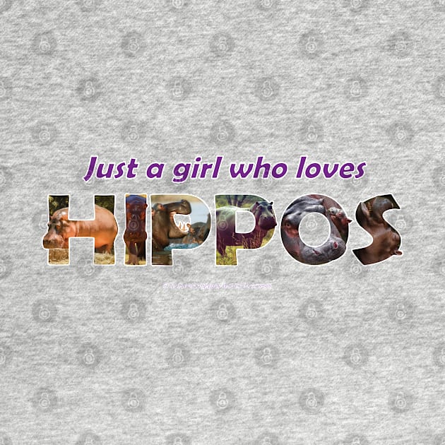 Just A Girl Who Loves Hippos - Wildlife oil painting wordart by DawnDesignsWordArt